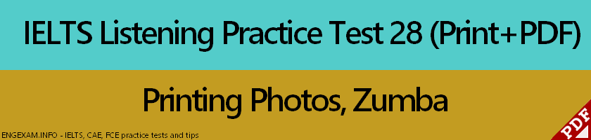 IELTS Listening Practice Test 28 Printable PDF - Printing Photoes, Zumba