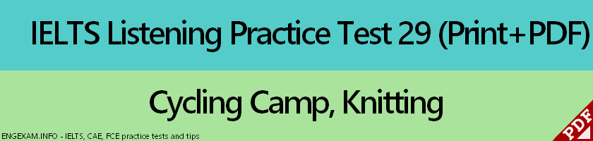 IELTS Listening Practice Test 29 Printable PDF - Cycling Camp, Knitting