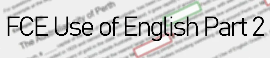FCE Use of English Part 2 - Tests with answers and explanations. Take them online or save in PDF!