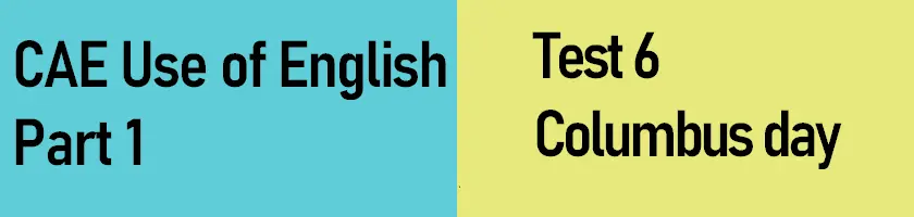 Click to take Test 6, CAE Use of English Part 1