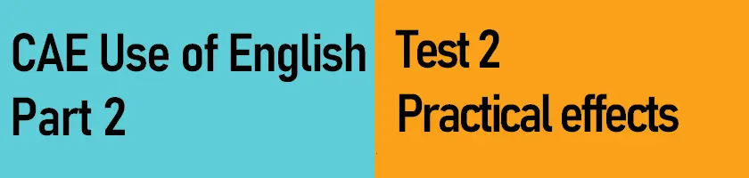 Click to take Test 2, CAE Use of English Part 2