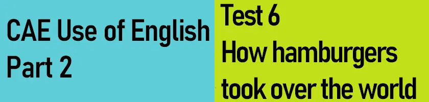 Click to take Test 6, C1 Use of English Part 2