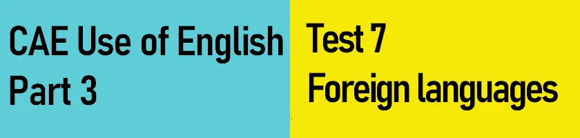 Click to take Test 7, Use of English C1 Part 3