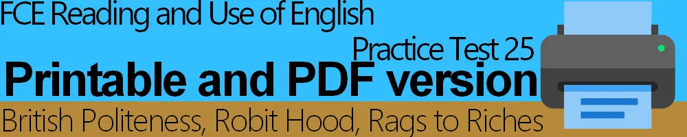 Click here to take FCE Reading and Use of English Test 25 printable