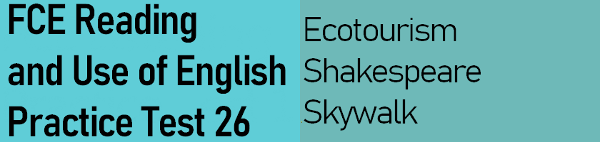 Click here to take Test 26 of FCE Reading and Use of English