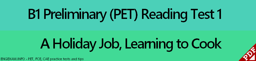 B1 Preliminary (PET) Reading Test 1 with asnwer keys, explanations and a vocabulary